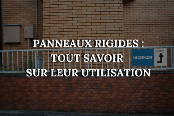 Panneau rigide : tout savoir sur leur utilisation